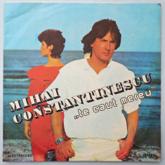 DISC LP VINYL - MIHAI CONSTANTINESCU - TE CAUT MEREU foto