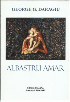 AMS* - DARAGIU GEORGE G. - ALBASTRU AMAR, POEZIE, (CU AUTOGRAF) foto