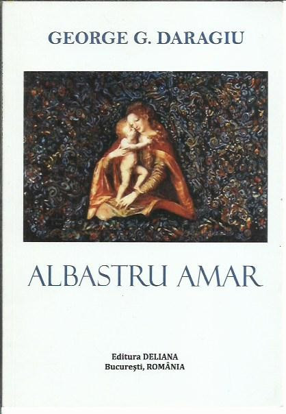 AMS* - DARAGIU GEORGE G. - ALBASTRU AMAR, POEZIE, (CU AUTOGRAF)