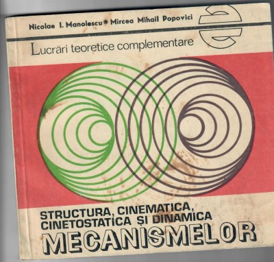 Structura , cinematica, cinetostatica si dinamica mecanismelor foto
