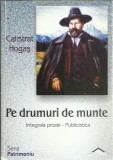 AMS* - HOGAS CALISTRAT - PE DRUMURI DE MUNTE (AUTOGRAF AL LUI CRISTIAN LIVESCU)