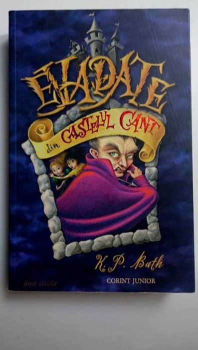 Evadate din castelul Cant - K. P. Bath