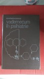 VADEMECUM IN PSIHIATRIE - CONSTANTIN GORGOS