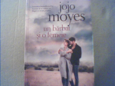 Jojo Moyes - UN BARBAT SI O FEMEIE { 2017 } foto