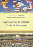 Cumpara ieftin AMS* - PRICOPE RADU CONSTANTIN - LEGISLATIVUL IN SPATIUL UE (CU AUTOGRAF)