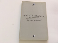 GIORGIO AGAMBEN, MIJLOACE FARA SCOP. NOTE DESPRE POLITICA foto