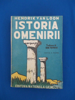 HENDRIK VAN LOON - ISTORIA OMENIRII , EDITIA A PATRA , 1945 * foto