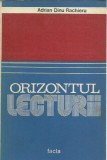 AMS* - RACHIERU ADRIAN DINU - ORIZONTUL LECTURII (CU AUTOGRAF pt. ONU CAZAN)