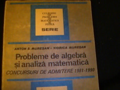 PROBLEME DE ALGEBRA SI ANALIZA MATEMATICA-CONCURSURI ADM. 1981-1990-ANTON foto