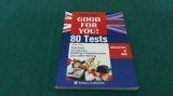 GOOD FOR YOU! 80 TESTS*CONCURSURI ȘI BAC/ MARIANA SIMION/ 2014 * L