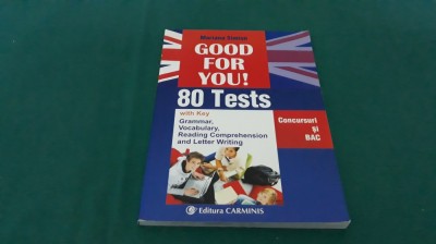 GOOD FOR YOU! 80 TESTS*CONCURSURI ȘI BAC/ MARIANA SIMION/ 2014 * L foto