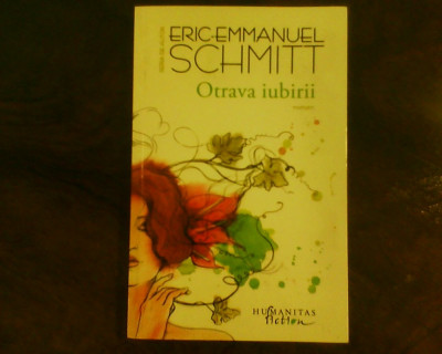 Eric-Emmanuel Schmitt Otrava iubirii foto