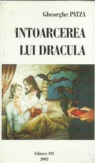 AMS* - PATZA GHEORGHE - INTOARCEREA LUI DRACULA (CU AUTOGRAF pt ONU CAZAN)  | Okazii.ro