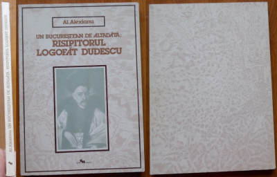 Alexianu , Un bucurestean de altadata: risipitorul Logofat Dudescu ,Milano ,1978 foto