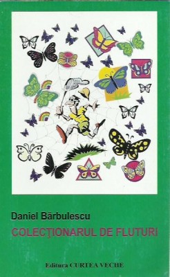 AMS* - BARBULESCU DANIEL - COLECTIONARUL DE FLUTURI (CU AUTOGRAF) foto