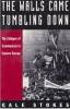 The walls came tumbling down: the collapse of communism in Eastern Europe Stokes
