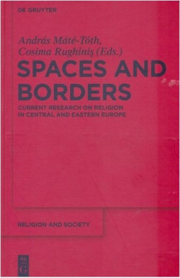 Spaces and borders : current research on religion in Central and Eastern Europe foto