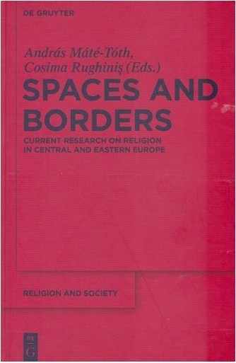 Spaces and borders : current research on religion in Central and Eastern Europe