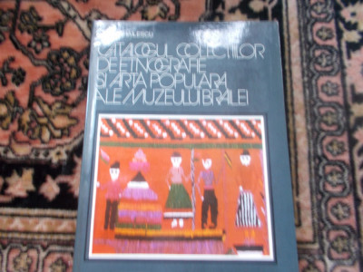 L. Mihailescu - Catalogul colectiilor de etnografie ale Muzeului Brailei foto