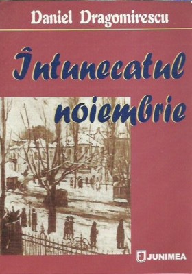 AMS* - DRAGOMIRESCU DANIEL - INTUNECATUL NOIEMBRIE (CU AUTOGRAF) foto