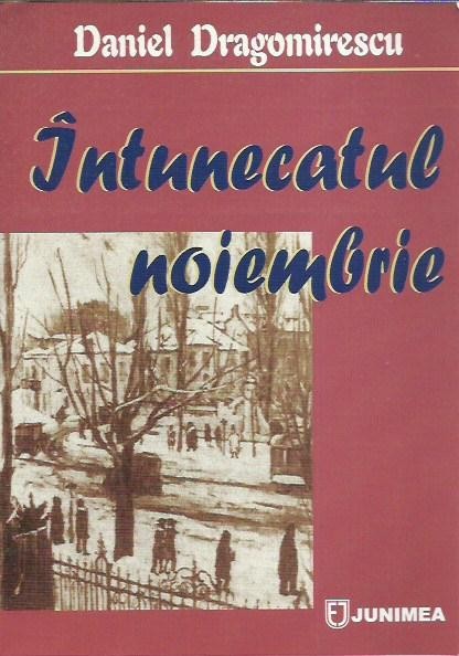 AMS* - DRAGOMIRESCU DANIEL - INTUNECATUL NOIEMBRIE (CU AUTOGRAF)