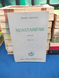 OCTAV DESSILA - NEASTAMPAR ( ROMAN ) , ED. VI-A , 1945 #