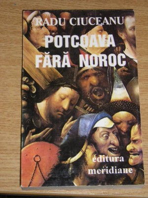myh 712 - POTCOAVA FARA NOROC - RADU CIUCEANU - ED 1994 foto