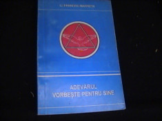 ADEVARUL VORBESTE PENTRU SINE- FRANCISC MAITREYA- VOL8-ROMANIA ANUL 5-NOUA ERA foto