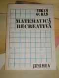 Myh 35s - Eugen Guran - Matematica recreativa - ed 1985