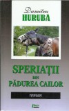 AMS* - HURUBA DUMITRU - SPERIATII DIN PADUREA CAILOR (AUTOGRAF pt N. MANOLESCU)