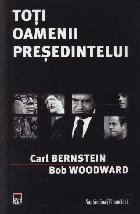 Toti oamenii presedintelui Carl BernsteinBob Woodward