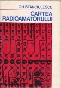 Gh. Stanciulescu - Cartea radioamatorului foto