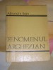 Myh 35s - Alexandru Bojin - Fenomenul arghezian - ed 1976