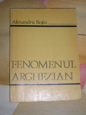 myh 35s - Alexandru Bojin - Fenomenul arghezian - ed 1976 foto