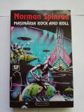 Masinaria Rock And Roll 23 - Norman Spinrad, Nemira