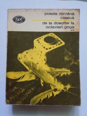 Poezia romana clasica, Volumul al II-lea, De la Dosoftei la Octavian Goga foto
