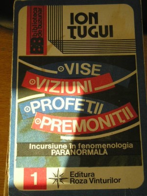 myh 23s - VISE VIZIUNI PROFETII PREMONITII - ION TUGUI CU DEDICATIE SI AUTOGRAF foto