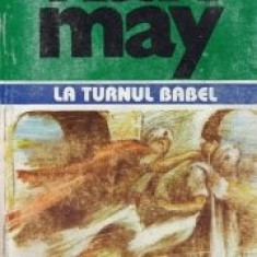 Karl May - La Turnul Babel ( Opere, vol. 12 )