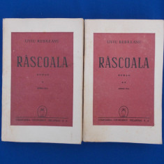 LIVIU REBREANU - RASCOALA ( ROMAN ) * 2 VOLUME , EDITIA VI-A , 1945 #