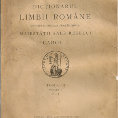 DICTIONARUL LIMBII ROMANE - ( tomul II, partea I, F-I ) - 1934