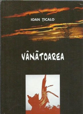 AMS* - TICALO IOAN - VANATOAREA (CU AUTOGRAF pt. ONU CAZAN) foto