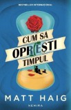 Cum sa opresti timpul - de Matt Haig, 2018, Nemira