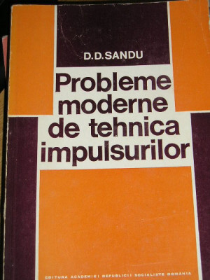 myh 412s - DD Sandu - Probleme moderne de tehnica impulsurilor - ed 1980 foto
