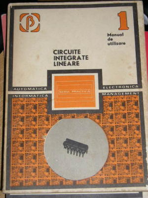 myh 412s - Circuite integrate liniare - volumul 1 - ed ED 1979 foto