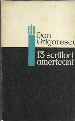 AMS* - GRIGORESCU DAN - 13 SCRIITORI AMERICANI (CU AUTOGRAF) foto