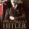 Biblioteca lui Hitler. Cartile care i-au format personalitatea Timothy W. Ryback