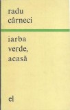 AMS* - CARNECI RADU - IARBA VERDE, ACASA, POEZIE, (CU AUTOGRAF)