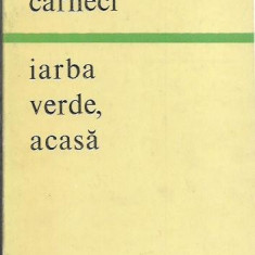 AMS* - CARNECI RADU - IARBA VERDE, ACASA, POEZIE, (CU AUTOGRAF)