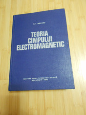 C. I. MOCANU--TEORIA CAMPULUI ELECTROMAGNETIC foto