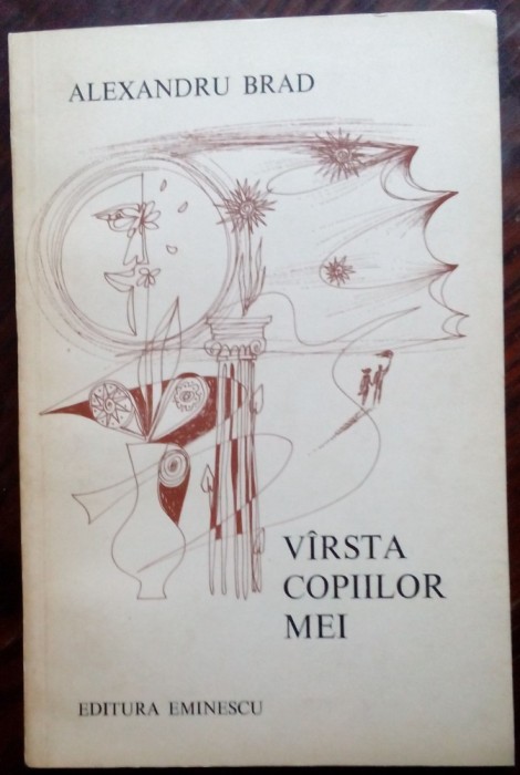 ALEXANDRU BRAD - VARSTA COPIILOR MEI (VERSURI, 1976) [coperta MIHU VULCANESCU]